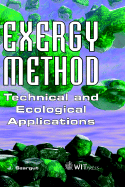Exergy Method: Technical and Ecological Applications