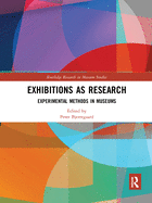 Exhibitions as Research: Experimental Methods in Museums
