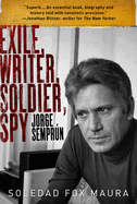 Exile, Writer, Soldier, Spy: Jorge Sempr�n