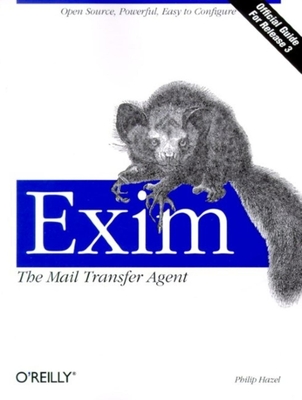 Exim: The Mail Transfer Agent - Hazel, Philip