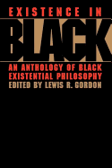 Existence in Black: An Anthology of Black Existential Philosophy
