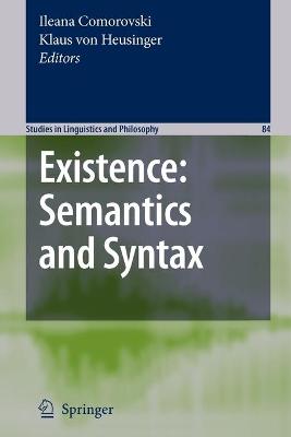 Existence: Semantics and Syntax - Comorovski, Ileana (Editor), and Heusinger, Klaus (Editor)