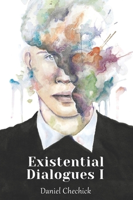 Existential Dialogues - Chechick, Daniel