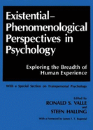 Existential-Phenomenological Perspectives in Psychology: Exploring the Breadth of Human Experience