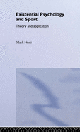 Existential Psychology and Sport: Theory and Application