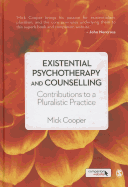 Existential Psychotherapy and Counselling: Contributions to a Pluralistic Practice