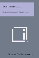 Existentialism: Disintegration of Man's Soul