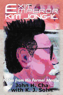 Exit Emperor Kim Jong-Il: Notes from His Former Mentor