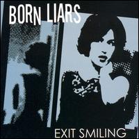 Exit Smiling - Born Liars