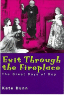 Exit Through the Fireplace - Dunn, Kate