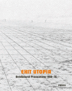 Exit Utopia: Architectural Provocations, 1956-76