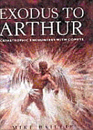 Exodus to Arthur: Catastrophic Encounters with Comets