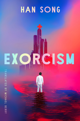 Exorcism - Song, Han, and Berry, Michael (Translated by)