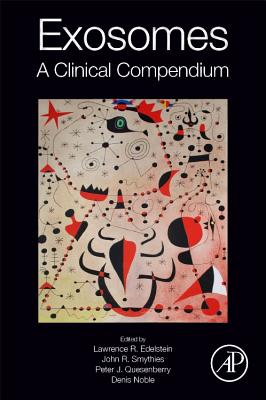 Exosomes: A Clinical Compendium - Edelstein, Lawrence R., Ph.D. (Editor), and Smythies, John R. (Editor), and Quesenberry, Peter J. (Editor)