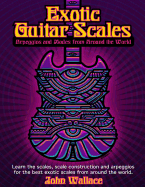Exotic Guitar Scales: Arpeggios and Modes from Around the World