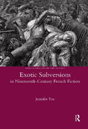 Exotic Subversions in Nineteenth-century French Fiction