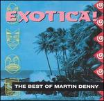 Exotica: The Best of Martin Denny