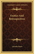 Exotics and Retrospectives