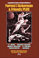Expanded Science Fiction Worlds of Forrest J Ackerman & Friends Plus