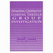 Expanding Cooperative Learning Through Group Investigation: Expanding Cooperative Learning
