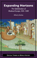 Expanding Horizons: The Globalization of Medieval Europe, 450-1500