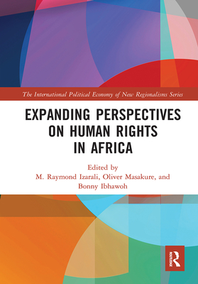 Expanding Perspectives on Human Rights in Africa - Izarali, M Raymond (Editor), and Masakure, Oliver (Editor), and Ibhawoh, Bonny (Editor)