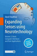 Expanding Senses Using Neurotechnology: Volume 2   Brain Computer Interfaces and Their Applications