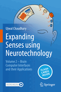 Expanding Senses using Neurotechnology: Volume 2 - Brain Computer Interfaces and their Applications