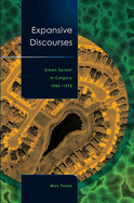 Expansive Discourses: Urban Sprawl in Calgary, 1945-1978