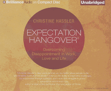 Expectation Hangover: Overcoming Disappointment in Work, Love, and Life