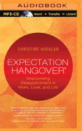 Expectation Hangover: Overcoming Disappointment in Work, Love and Life