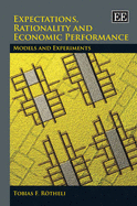 Expectations, Rationality and Economic Performance: Models and Experiments - R�theli, Tobias F.