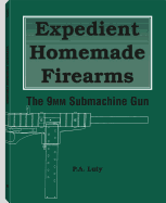 Expedient Homemade Firearms: The 9mm Submachine Gun