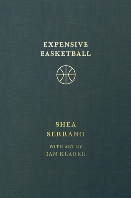 Expensive Basketball - Serrano, Shea