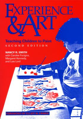 Experience and Art - Smith, Nancy R, and Fucigna, Carolee, and Kennedy, Margaret
