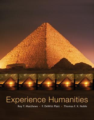 Experience Humanities - Matthews, Roy, and Platt, DeWitt, and Noble, Thomas F X, Dr.