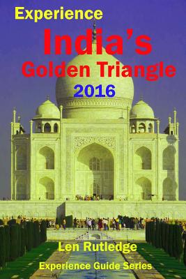 Experience India's Golden Triangle 2016 - Rutledge, Phensri (Photographer), and Rutledge, Len