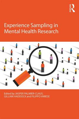 Experience Sampling in Mental Health Research - Palmier-Claus, Jasper (Editor), and Haddock, Gillian (Editor), and Varese, Filippo (Editor)