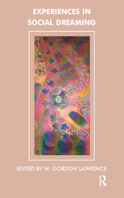 Experiences in Social Dreaming - Lawrence, W. Gordon (Editor)