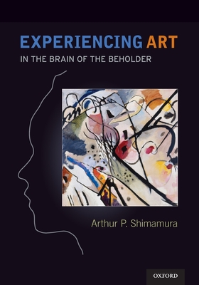 Experiencing Art - Shimamura, Arthur, Professor