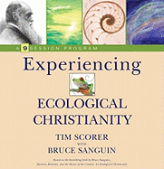 Experiencing Ecological Christianity: A 9-Session Program for Groups