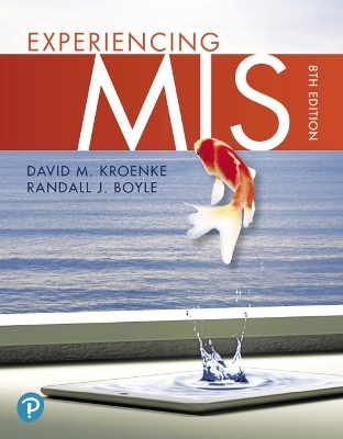Experiencing MIS - Kroenke, David, and Boyle, Randall