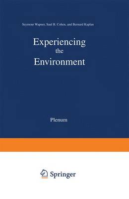 Experiencing the Environment - Wapner, Seymour (Editor), and Clark University