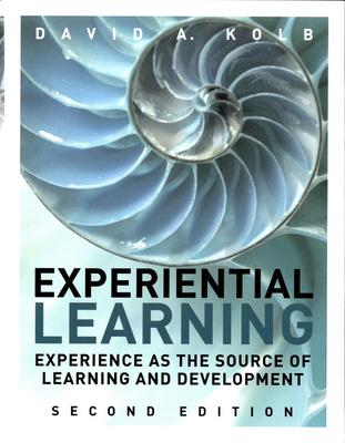 Experiential Learning: Experience as the Source of Learning and Development - Kolb, David