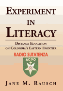 Experiment in Literacy: Distance Education on Colombia's Eastern Frontier