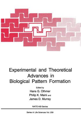 Experimental and Theoretical Advances in Biological Pattern Formation - Othmer, Hans G (Editor), and Maini, Philip K (Editor), and Murray, James D (Editor)