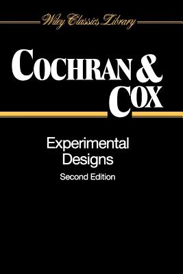 Experimental Designs - Cochran, William G, and Cox, Gertrude M