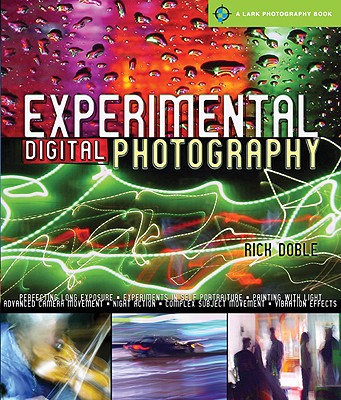 Experimental Digital Photography - Doble, Rick
