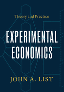 Experimental Economics: Theory and Practice