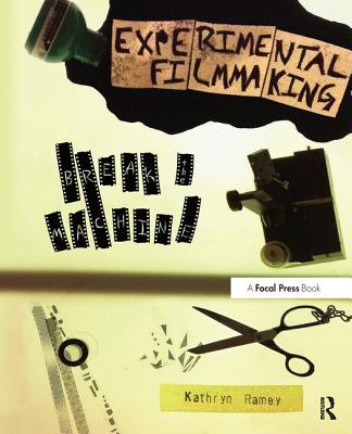 Experimental Filmmaking: Break the Machine - Ramey, Kathryn